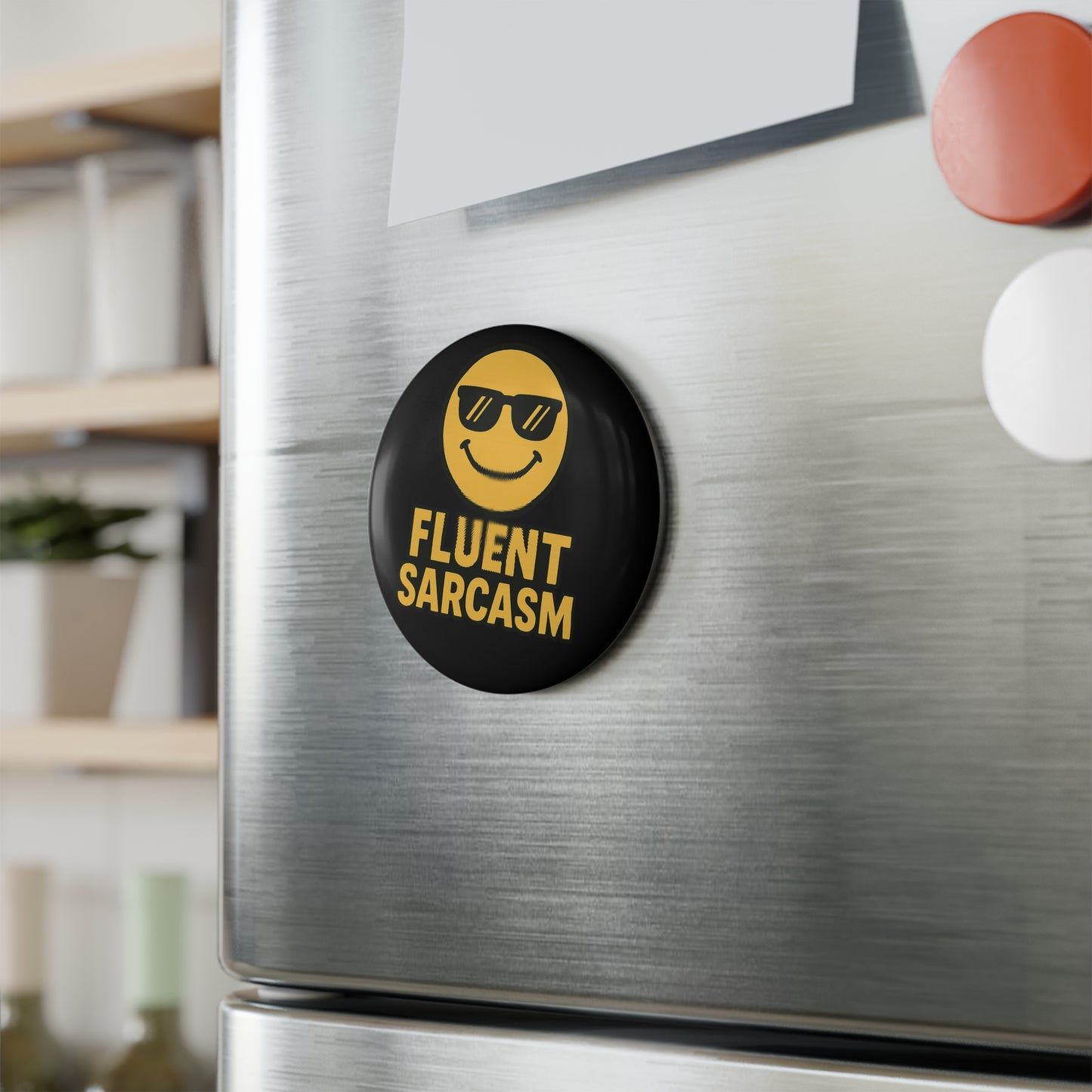 Fluent Sarcasm Button Magnet, Funny Gift, Humorous Décor, Office Prank, Gift for Sarcastic Friends