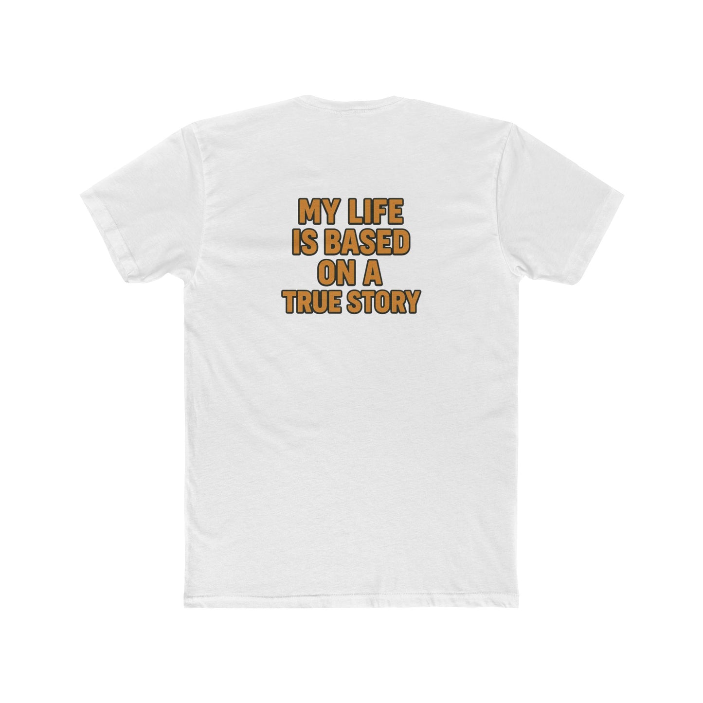 My Life is a True Story Unisex Tee