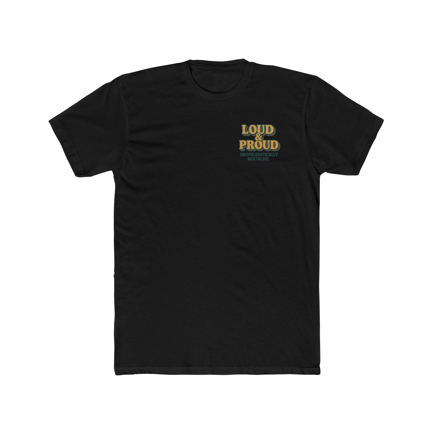 Loud and Proud Crew Tee - Unisex Cotton T-Shirt
