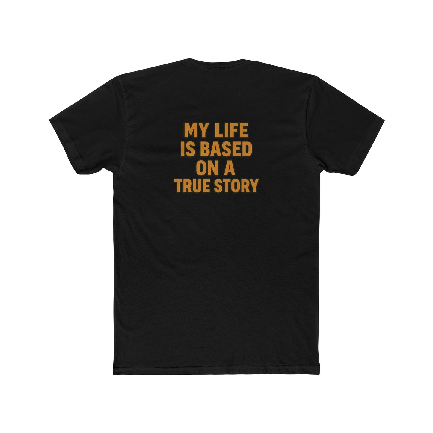My Life is a True Story Unisex Tee