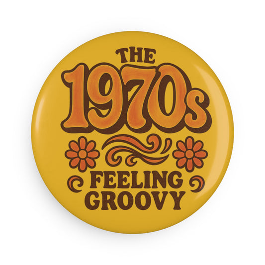 1970s Feeling Groovy Button Magnet, Retro Decor, Vintage Vibe, Home Decoration, Party Favor, 70s Inspired