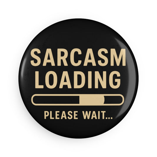 Sarcasm Loading Magnet