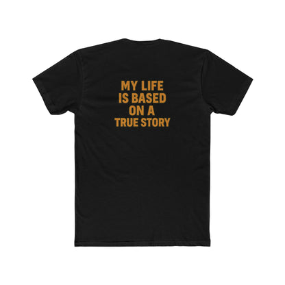 My Life is a True Story Unisex Tee